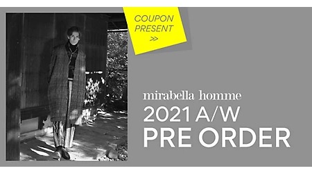 mirabella homme
2021AW PRE ORDER