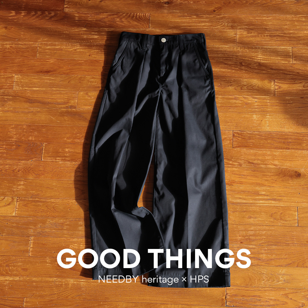 【NEEDBY heritage】MASION CHINO PANTS | GOOD THINGS Vol.48