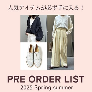 2025SS PRE ORDER 春夏の先行予約会