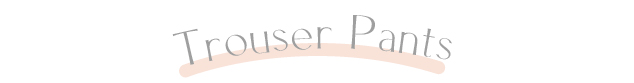Trouser Pants