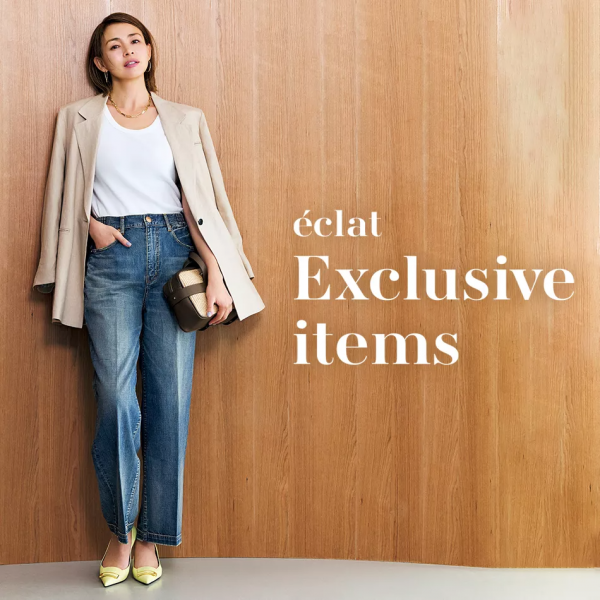 今月のeclat Exclusive items