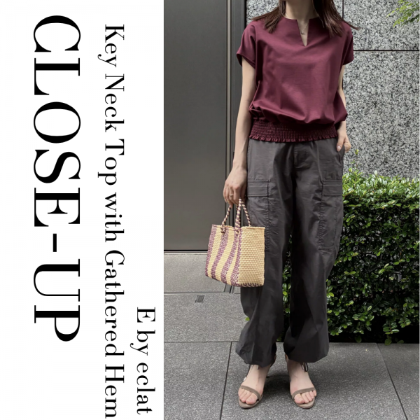 着るだけで細見え。E by éclat キーネックトップス|体型カバーも叶う大人の夏服