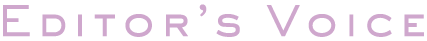 EDITOR'S VOICE
