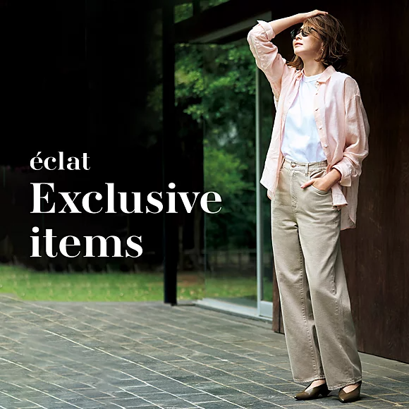 今月のeclat Exclusive items