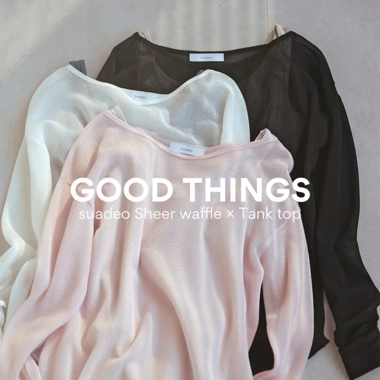 GOOD THINGS "いいもの"をご紹介する連載企画Vo.10「suadeo」ドロップショルダーワイドTシャツ